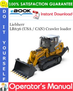 Liebherr LR636 (USA / CAN) Crawler loader Operator's Manual