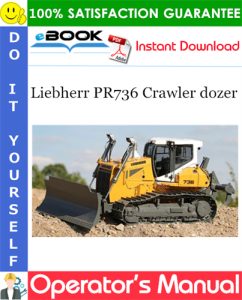 Liebherr PR736 Crawler dozer Operator's Manual