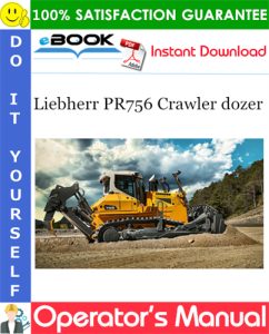 Liebherr PR756 Crawler dozer Operator's Manual