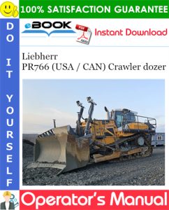 Liebherr PR766 (USA / CAN) Crawler dozer Operator's Manual