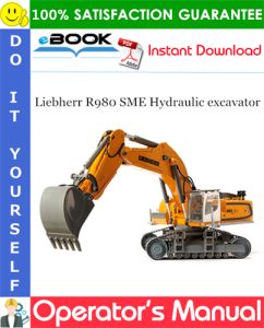 Liebherr R980 SME Hydraulic excavator Operator's Manual