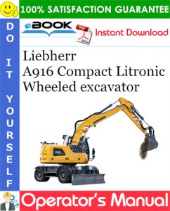 Liebherr A916 Compact Litronic Wheeled excavator Operator's Manual