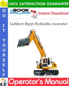 Liebherr R936 Hydraulic excavator Operator's Manual