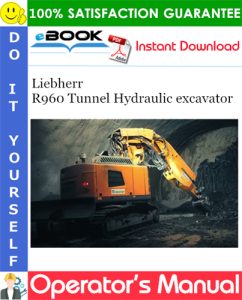 Liebherr R960 Tunnel Hydraulic excavator Operator's Manual