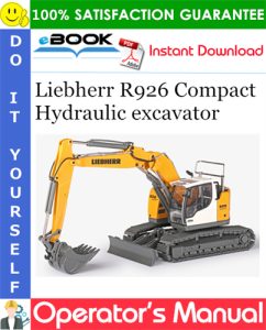 Liebherr R926 Compact Hydraulic excavator Operator's Manual