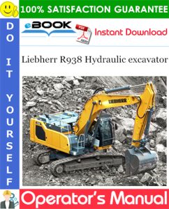 Liebherr R938 Hydraulic excavator Operator's Manual