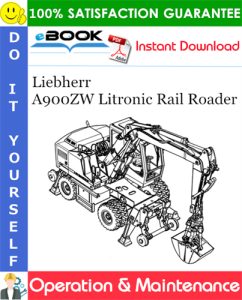 Liebherr A900ZW Litronic Rail Roader Operation & Maintenance Manual