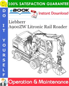 Liebherr A900ZW Litronic Rail Roader Operation & Maintenance Manual