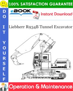 Liebherr R934B Tunnel Excavator Operation & Maintenance Manual