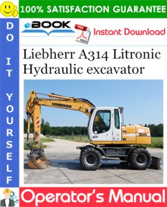 Liebherr A314 Litronic Hydraulic excavator Operator's Manual