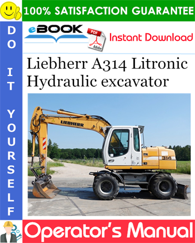 Liebherr A314 Litronic Hydraulic excavator Operator's Manual