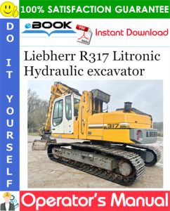 Liebherr R317 Litronic Hydraulic excavator Operator's Manual