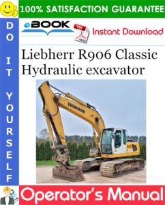 Liebherr R906 Classic Hydraulic excavator Operator's Manual