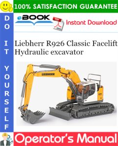 Liebherr R926 Classic Facelift Hydraulic excavator Operator's Manual