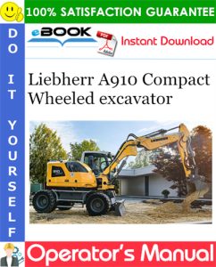 Liebherr A910 Compact Wheeled excavator Operator's Manual