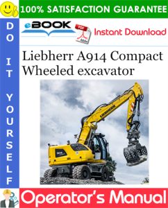 Liebherr A914 Compact Wheeled excavator Operator's Manual
