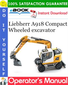 Liebherr A918 Compact Wheeled excavator Operator's Manual