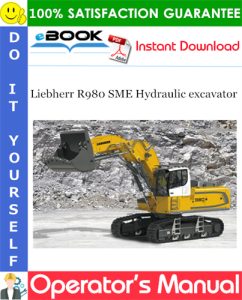 Liebherr R980 SME Hydraulic excavator Operator's Manual