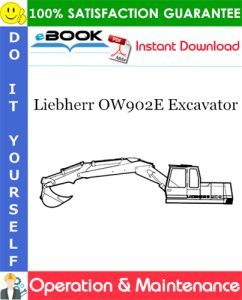 Liebherr OW902E Excavator Operation & Maintenance Manual