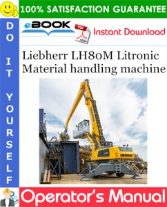 Liebherr LH80M Litronic Material handling machine Operator's Manual