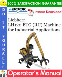 Liebherr LH120 ETG (RU) Machine for Industrial Applications