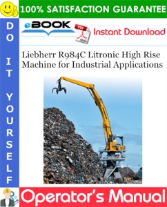Liebherr R984C Litronic High Rise Machine for Industrial Applications