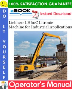 Liebherr LH60C Litronic Machine for Industrial Applications