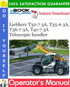 Liebherr T32-7 3A, T35-6 3A, T36-7 3A, T41-7 3A Telescopic handler