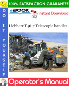 Liebherr T46-7 Telescopic handler Operator's Manual