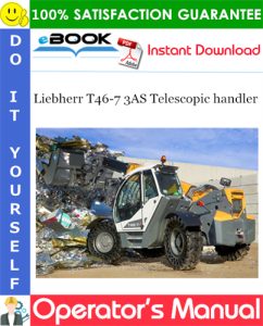 Liebherr T46-7 3AS Telescopic handler Operator's Manual