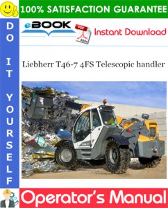 Liebherr T46-7 4FS Telescopic handler Operator's Manual