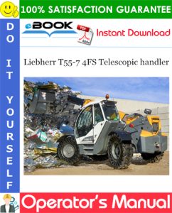 Liebherr T55-7 4FS Telescopic handler Operator's Manual
