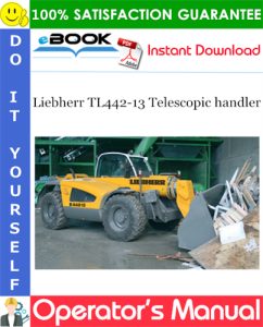 Liebherr TL442-13 Telescopic handler Operator's Manual