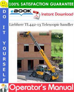 Liebherr TL442-13 Telescopic handler Operator's Manual