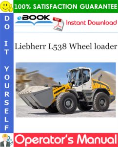 Liebherr L538 Wheel loader Operator's Manual