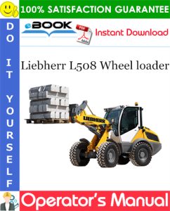 Liebherr L508 Wheel loader Operator's Manual