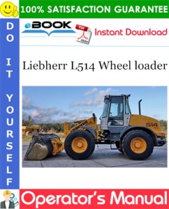 Liebherr L514 Wheel loader Operator's Manual