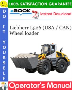 Liebherr L526 (USA / CAN) Wheel loader Operator's Manual