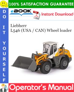 Liebherr L546 (USA / CAN) Wheel loader Operator's Manual