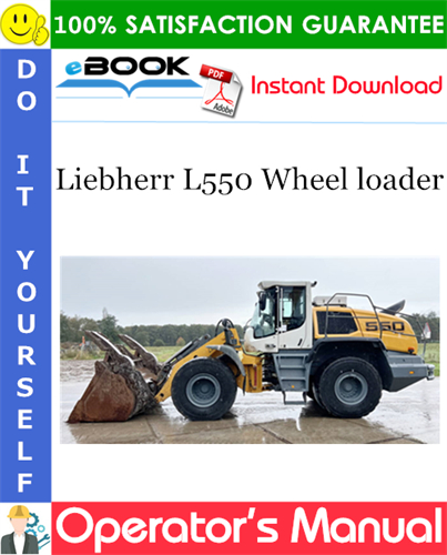 Liebherr L550 Wheel loader Operator's Manual (From serial number 40314)