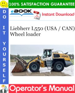 Liebherr L550 (USA / CAN) Wheel loader Operator's Manual