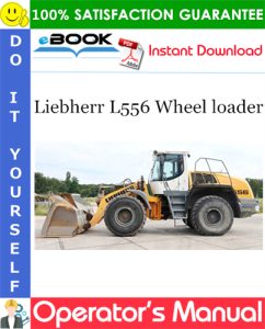 Liebherr L556 Wheel loader Operator's Manual