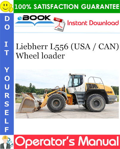 Liebherr L556 (USA / CAN) Wheel loader Operator's Manual