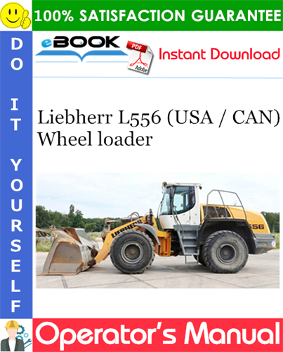Liebherr L556 (USA / CAN) Wheel loader Operator's Manual