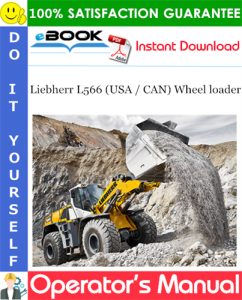 Liebherr L566 (USA / CAN) Wheel loader Operator's Manual