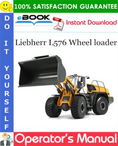 Liebherr L576 Wheel loader Operator's Manual