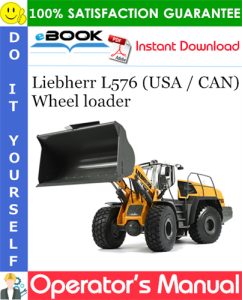 Liebherr L576 (USA / CAN) Wheel loader Operator's Manual