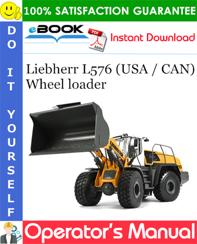 Liebherr L576 (USA / CAN) Wheel loader Operator's Manual