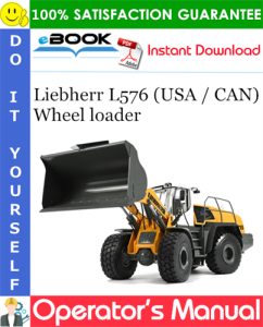Liebherr L576 (USA / CAN) Wheel loader Operator's Manual