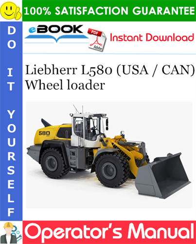 Liebherr L580 (USA / CAN) Wheel loader Operator's Manual